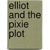 Elliot and the Pixie Plot door Jennifer Nielsen