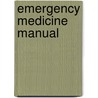 Emergency Medicine Manual door O. John Ma