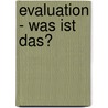 Evaluation - Was Ist Das? door Markus R�ssel