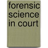 Forensic Science in Court by Hon. Donald Shelton