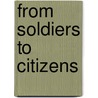 From Soldiers to Citizens door Joao Gomes Porto