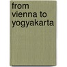 From Vienna to Yogyakarta door Jemma Purdey