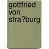 Gottfried Von Stra�Burg door Sarah Schmidt