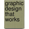 Graphic Design That Works by Rockport Publishing