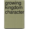 Growing Kingdom Character door Tom Yeakley