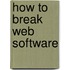 How to Break Web Software