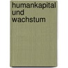Humankapital Und Wachstum door Christoph P�tz