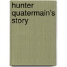 Hunter Quatermain's Story by Henry Rider Haggard