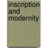 Inscription and Modernity door John Mackay