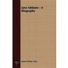 Jane Addams - A Biography door James Weber Linn