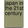Japan in the 21st Century door Pradyumna P. Karan