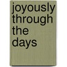 Joyously Through the Days door Kaye Les