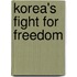 Korea's Fight for Freedom