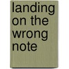 Landing on the Wrong Note door Marisa Silvestri
