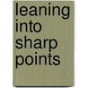 Leaning Into Sharp Points door Silke Goldberg