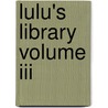 Lulu's Library Volume Iii by Louisa May Alcott
