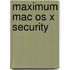 Maximum Mac Os X Security
