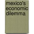 Mexico's Economic Dilemma