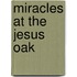 Miracles at the Jesus Oak