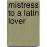 Mistress To A Latin Lover by Melanie Milburne