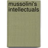 Mussolini's Intellectuals by A. James Gregor