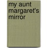 My Aunt Margaret's Mirror door Sir Walter Scott