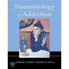 Neurobiology of Addiction by Michel Le Moal