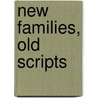 New Families, Old Scripts door Caroline Archer