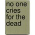 No One Cries for the Dead