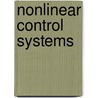 Nonlinear Control Systems door Zoran Vukic
