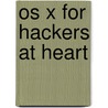 Os X For Hackers At Heart door Ken Caruso