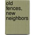 Old Fences, New Neighbors