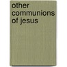 Other Communions of Jesus by John Henson