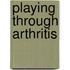 Playing Through Arthritis