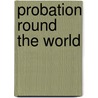 Probation Round the World door Robert Harris