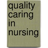 Quality Caring in Nursing door Joanne R. Duffy