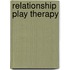 Relationship Play Therapy