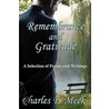 Remembrance and Gratitude door Charles F. Meek