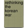 Rethinking the Korean War door William Stueck