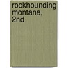 Rockhounding Montana, 2Nd door Robert Feldman
