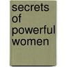 Secrets of Powerful Women by Andrea Wong