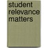 Student Relevance Matters