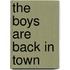 The Boys Are Back in Town