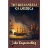 The Buccaneers of America by John Esquemeling