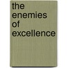 The Enemies of Excellence by Greg Salciccioli