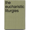 The Eucharistic Liturgies door Paul Bradshaw