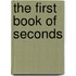 The First Book of Seconds