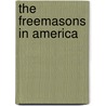 The Freemasons in America door H.P. Jeffers