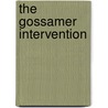 The Gossamer Intervention door Steve Moody