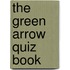 The Green Arrow Quiz Book
